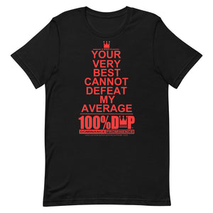 100% D.P Top Rank (words) Your Very Best Cannot Defeat My Average #2 Short-Sleeve Unisex T-Shirt