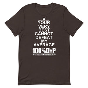 100% D.P Top Rank (words) Your Very Best Cannot Defeat My Average Short-Sleeve Unisex T-Shirt