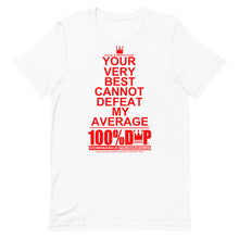 100% D.P Top Rank (words) Your Very Best Cannot Defeat My Average #2 Short-Sleeve Unisex T-Shirt