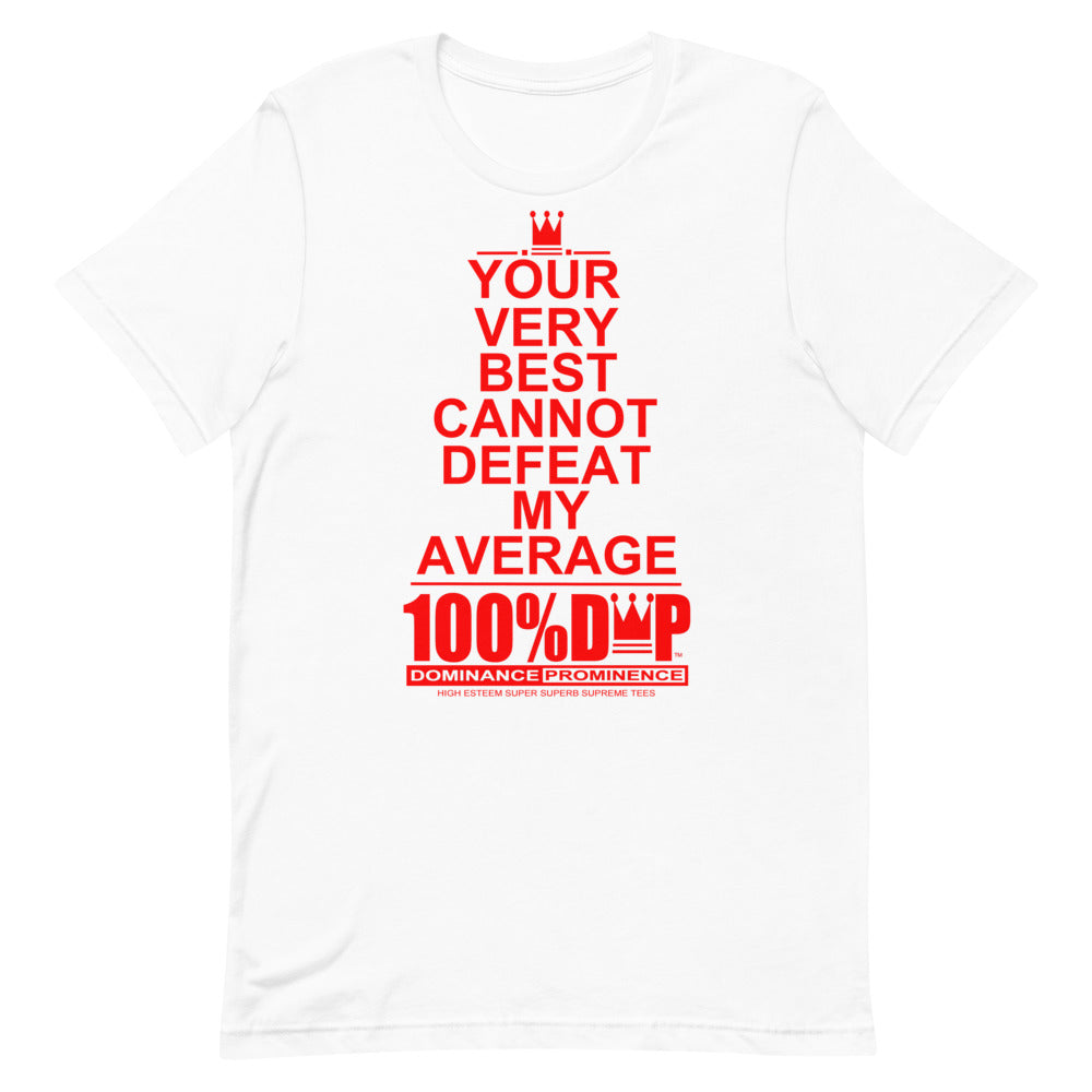100% D.P Top Rank (words) Your Very Best Cannot Defeat My Average #2 Short-Sleeve Unisex T-Shirt